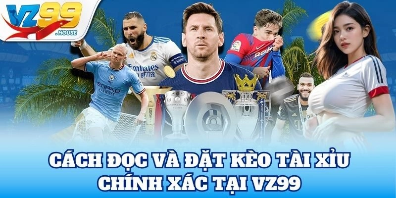 Cách đọc Kèo Tài Xỉu đơn giản mà ai cũng hiểu