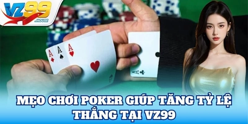 Mẹo đặt cược Poker thông minh và an toàn